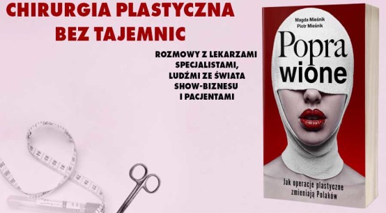 Poprawione. Jak operacje plastyczne zmieniają Polaków